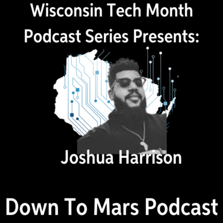 Wisconsin Tech Month Podcast Series Episode 4 – Joshua Harrison